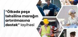 Peşə təhsili ilə bağlı layihənin icrasına başlanıldı