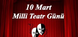 10 Mart - Milli Teatr Günüdür