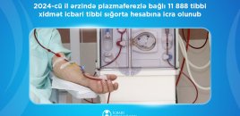 Plazmaferez – qanın zərərli maddələrdən təmizlənməsi  icbari tibbi sığorta təminatına daxildir