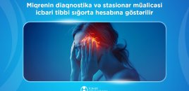 Miqrenin diaqnostika və stasionar müalicəsi icbari tibbi sığorta hesabına göstərilir