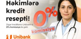 “Unibank” səhiyyə işçiləri üçün xüsusi kampaniya keçirir: 0 % komissiyalı kredit