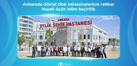 Ankarada dövlət tibb müəssisələrinin rəhbər heyəti üçün keçirilən təlim başa çatdı