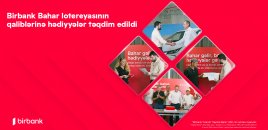 Birbank "Bahar" lotereyasının qaliblərinə hədiyyələr təqdim olundu