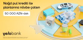 Yelo Bank-dan 50 000 AZN-dək krediti sərfəli və sürətli əldə et