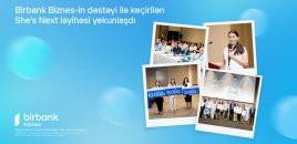 Birbank Biznes-in dəstəyi ilə keçirilən She’s Next təşəbbüsünün qalibləri müəyyənləşdi