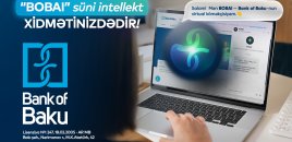 Bank of Baku-nun süni intellekt dəstəkli BOBAI xidməti istifadəyə verildi