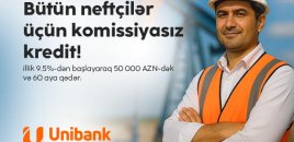 Unibank neft sektoru işçiləri üçün komissiyasız kredit kampaniyası keçirir