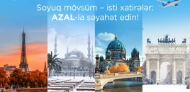 AZAL ilə yeni səyahət mövsümü: Avropa paytaxtlarından dəniz kurortlarına qədər