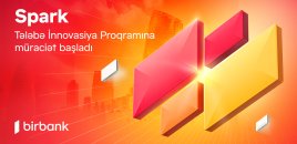 İdeyanı Birbank-ın “Spark Tələbə İnnovasiya proqramı” ilə gerçəkləşdir