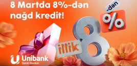 Unibankdan xanımlara 8 Mart hədiyyəsi- 8 %-lik kredit