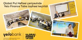Yelo Bank Qlobal Pul Həftəsinə "Yelo Finance Talks" layihəsi ilə qoşulub