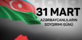 31 mart Azərbaycanlıların Soyqırımı Günündən 108 il ötür