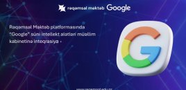 Tədrisdə yeni imkanlar: “Google” alətləri artıq “Rəqəmsal məktəb”də