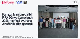 FIFA 2026 finalını yerində izləmək fürsəti sahibinə təqdim edildi – Birbank və Visa-nın kampaniyası yekunlaşdı