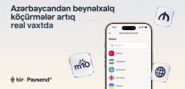 Bir və “Paysend” Azərbaycanda real vaxt rejimində beynəlxalq köçürmələri istifadəyə verir