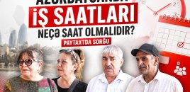 İş saatları neçə saat olmalıdır? - "Həftənin günləri azalsa, daha yaxşı olar" – VİDEOSORĞU