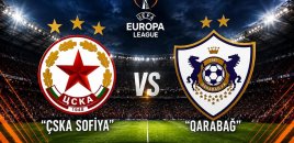UEFA Avropa Liqası: "Qarabağ" "ÇSKA Sofiya" sınağında