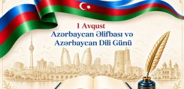 1 avqust - Azərbaycan Əlifbası və Azərbaycan Dili Günüdür