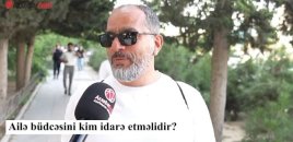 Ailə büdcəsini kim idarə etməlidir? - VİDEOSORĞU