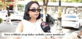 Evlilikdə hansı daha vacibdir: Sevgi, yoxsa maddiyyat? – VİDEOSORĞU