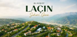 Bu gün Laçın Şəhəri Günüdür