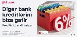 Kreditinizi Birbank-a gətirin - 6%-dək güzəştlə əldə edin