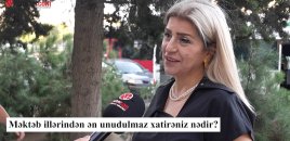 Məktəb illərindən ən unudulmaz xatirəniz nədir? – VİDEOSORĞU