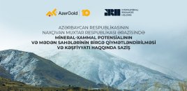 “AzerGold” Naxçıvanın mineral potensialını xarici şirkətlə birgə araşdıracaq