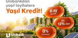 Unibank sahibkarlar üçün Yaşıl kredit təqdim edir: illik faiz 12%-dən başlayır