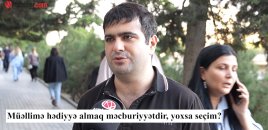 Müəllimə hədiyyə almaq düzgündür? – VİDEOSORĞU