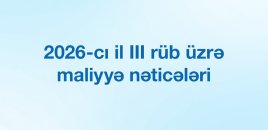 AccessBank 2026-cı ilin 3-cü rübün sonuna olan maliyyə hesabatını açıqlayır