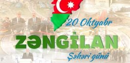 20 Oktyabr – Zəngilan şəhəri günü: Tarixi Zəfərin qürur səhifəsi