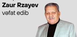 Mədəniyyət Nazirliyi: Zaur Rzayev musiqisevərlərin dərin rəğbətini qazanıb