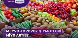 Bazarlarda meyvə-tərəvəz bahalaşıb - VİDEO