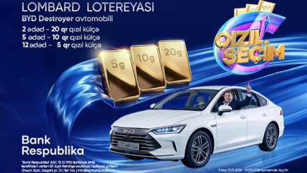 “Bank Respublika”nın “Qızıl Seçim” lotereyasının ikinci tirajına sayılı günlər qal