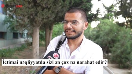 İctimai nəqliyyatda sizi ən çox nə narahat edir? - VİDEOSORĞU