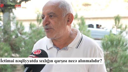 İctimai nəqliyyatda sıxlığın qarşısı necə almaq olar – VİDEOSORĞU  