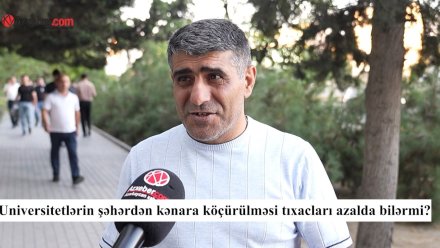 Universitetlər şəhərdən köçürülsə, tıxaclar azalacaq? – VİDEOSORĞU