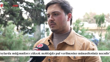Müğənniyə yüksək məbləğdə pul vermək düzgündürmü? – VİDEOSORĞU