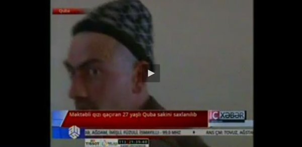 "Qız məni istəmir.." – Məktəbli qızı qaçıran şəxs - VİDEO