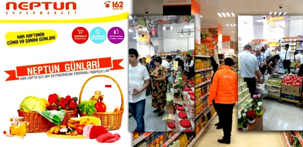 5-ci və 6-cı günlər Neptun marketə gəlin - Şok kompaniya +Fotolar