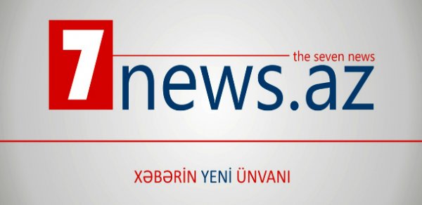 7News.az saytının 1 yaşı tamam oldu