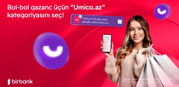 Umico.az-da Birbank kartları ilə ödənişlər indi daha çox qazandırır