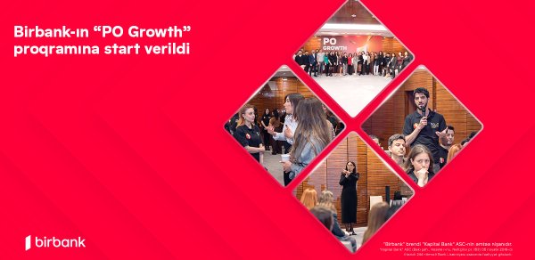 Doğru yolda yeni karyera imkanları: Birbank-ın “PO Growth” proqramına start verildi