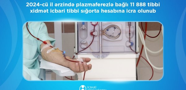 Plazmaferez – qanın zərərli maddələrdən təmizlənməsi  icbari tibbi sığorta təminatına daxildir