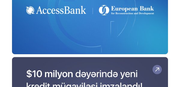 AccessBank AYİB-dən 10 milyon ABŞ dolları həcmində əlavə maliyyələşdirmə aldı