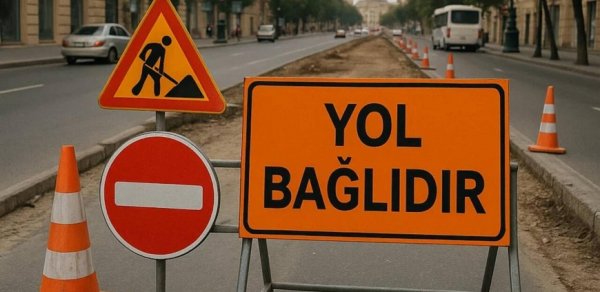 Bu yollarda hərəkət məhdudlaşdırılacaq