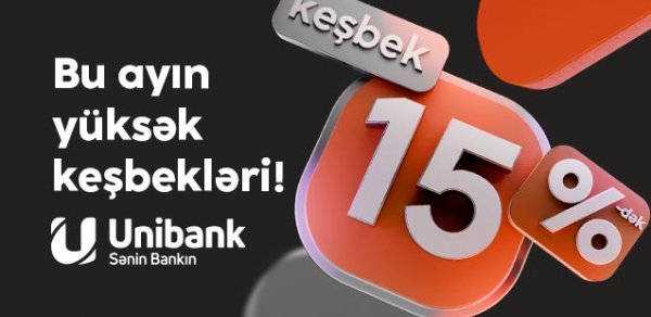 Unibank müştəriləri partnyorlardan 15 %-dək keşbek qazana bilərlər