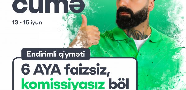 13 - 16 iyun İRŞADDA, daha sərfəlisi real endirimlərlə "Yaşıl Cümə"də!