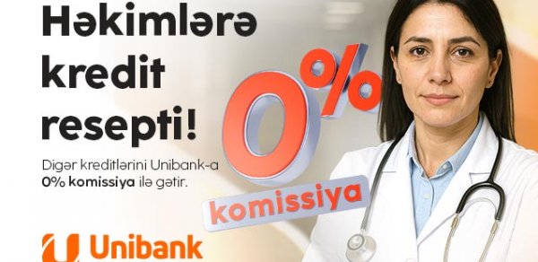 “Unibank” səhiyyə işçiləri üçün xüsusi kampaniya keçirir: 0 % komissiyalı kredit
